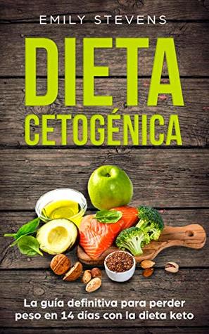 Dieta Cetogénica: La guía definitiva para perder peso en 14 días con la dieta keto (Kindle Edition)
