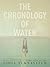 The Chronology of Water