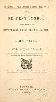 The Serpent Symbol, and the Worship of the Reciprocal Principles of Nature in America. (Unknown Binding)