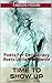 Time To Show Up: Poets For Democracy Poets Unite Worldwide (Poetry of Witness Book 6)