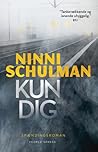 Kun dig by Ninni Schulman