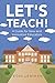 Let's Teach! : A Guide for ...