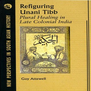 Refiguring Unani Tibb (Kindle Edition)