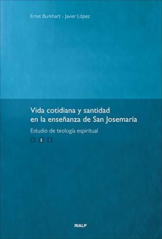 Vida cotidiana y santidad II: en la enseñanza de San Josemaría (Libros sobre el Opus Dei) (Spanish Edition)