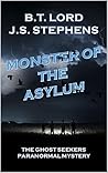 Monster of the Asylum (The Ghost Seekers Paranormal Mystery Book 1) Monster of the Asylum (The Ghost Seekers Paranormal Mystery Book 1)