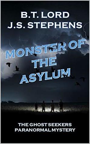 Monster of the Asylum (The Ghost Seekers Paranormal Mystery Book 1)