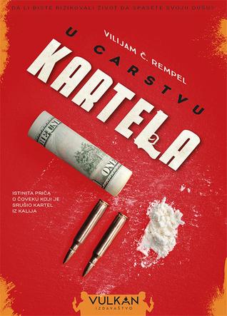 U carstvu kartela : istinita priča o čoveku koji je srušio kartel iz Kalija