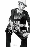 Une histoire politique du pantalon