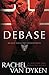Debase by Rachel Van Dyken