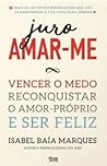 Juro Amar-me by Isabel Baía Marques