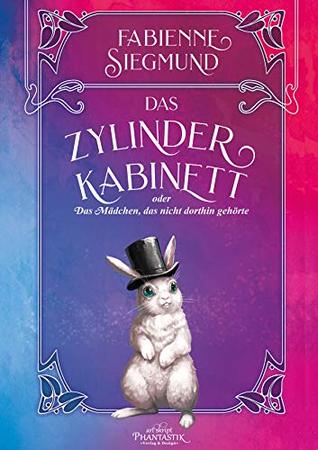 Das Zylinderkabinett oder das Mädchen, das nicht dorthin gehörte (German Edition)