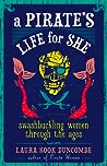 A Pirate's Life for She: Swashbuckling Women Through the Ages