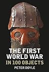 The First World War in 100 Objects