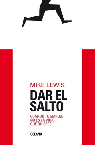 Dar el salto: Cuando tu empleo no es la vida que quieres