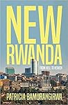 New Rwanda: From Hell To Heaven