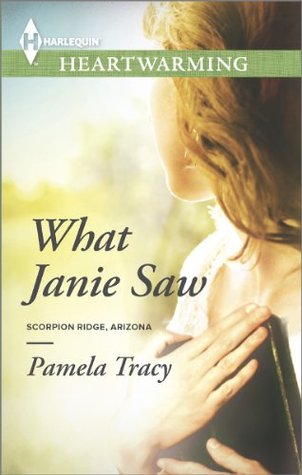 What Janie Saw (Scorpion Ridge, Arizona #2)