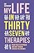 My Life in Thirty Seven Therapies: From Yoga to Hypnosis and Why Voodoo Is Never the Answer
