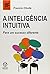 Inteligencia Intuitiva, A: ...