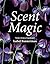 Scent Magic by Isabel Bannerman