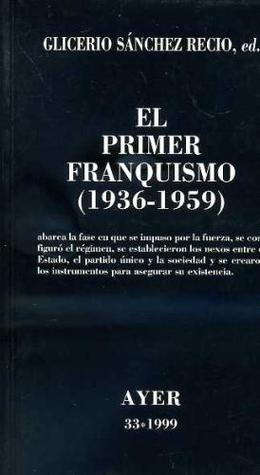 El primer franquismo (1936-1959) (Revista Ayer #33)
