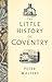 The Little History of Coventry by Peter Walters