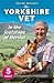 The Yorkshire Vet: In The Footsteps of Herriot