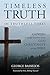 Timeless Truth in Truthless Times by George Bassilios Timeless Truth in Truthless Times by George Bassilios