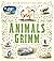 The Animals Grimm: A Treasu...