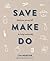 Save Make Do by Lyn Webster