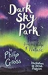 Dark Sky Park. Poems from the Edge of Nature Dark Sky Park. Poems from the Edge of Nature