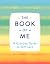 The Book of Me: A Creative Guide to Self-care