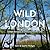 Wild London: Urban Escapes In and Around the City