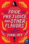 Pride, Prejudice, and Other Flavors by Sonali Dev