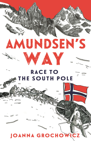Amundsen's Way: Race to the South Pole (Paperback)