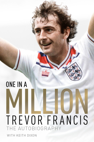 One in a Million: Trevor Francis: The Autobiography (Hardcover)
