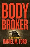 Body Broker by Daniel M. Ford