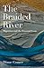 The Braided River by Diane Comer