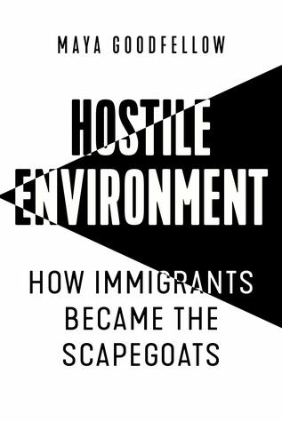 Hostile Environment: How Immigrants Became Scapegoats (Paperback)