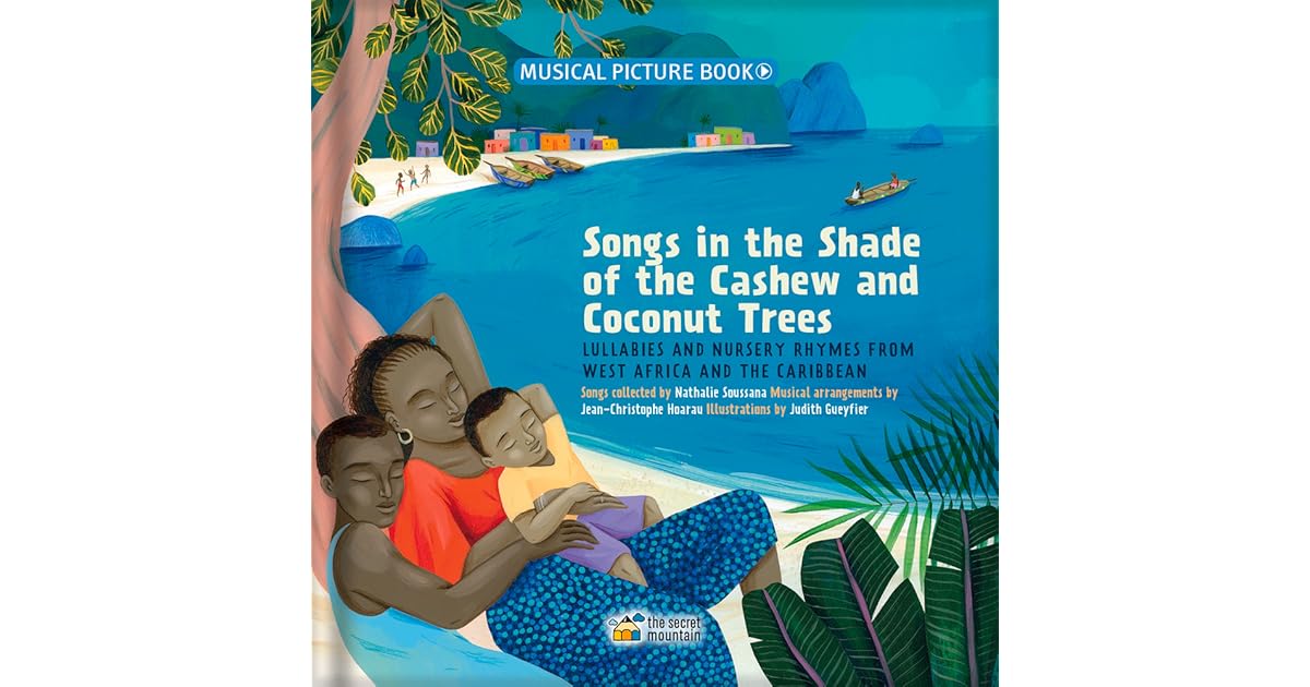 Songs in the Shade of the Cashew and Coconut Trees Lullabies and