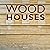 Wood Houses