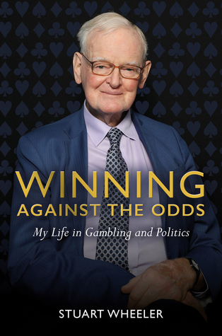 Winning Against the Odds: My Life in Gambling and Politics