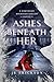 Ashes Beneath Her (Northern...