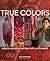 True Colors, 1st Edition by Keith Recker
