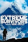 Extreme Survivors: 60 Epic Stories of Human Endurance