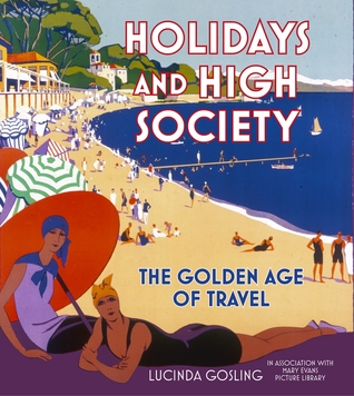 Holidays and High Society: The Golden Age of Travel (Paperback)