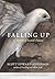 Falling Up: A Memoir of Second Chances (Little Bound Books Essay Series)