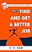 Because Money Matters: How to Find and Get a Better Job