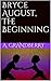 Bryce August, The Beginning