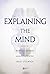 Explaining the Mind