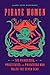 Pirate Women The Princesses, Prostitutes, and Privateers Who Ruled the Seven Seas by Laura Sook Duncombe
